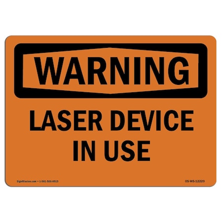 OSHA WARNING Sign, Laser Device In Use, 18in X 12in Rigid Plastic